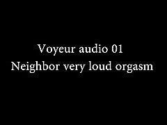 Voyeur 01 audio - vecinul foarte tare orgasmul